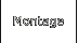 Montage